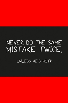 Paperback Never do the same mistake twice unless he's hot red: Notebook graph paper 120 pages 6x9 perfect as math book, sketchbook, workbook and diary for funny Book