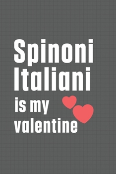 Paperback Spinoni Italiani is my valentine: For Spinoni Italiani Dog Fans Book