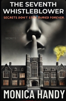 The Seventh Whistleblower: Secrets Don't Stay Buried Forever