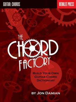 Paperback The Chord Factory: Build Your Own Guitar Chord Dictionary Book