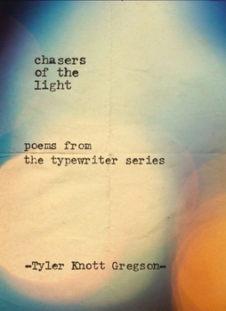 Hardcover Chasers of the Light: Poems from the Typewriter Series Book