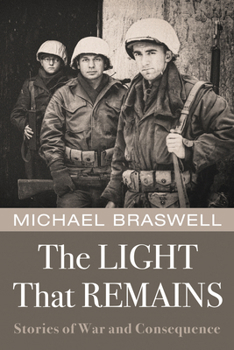Hardcover The Light That Remains: Stories of War and Consequence Book