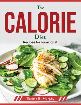 Paperback The Calorie diet: Recipes for burning fat Book