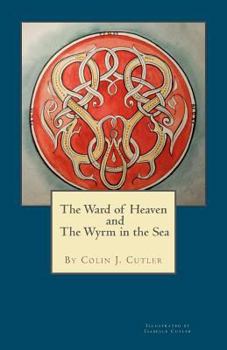 Paperback The Ward of Heaven and the Wyrm in the Sea Book