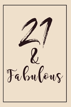 Fabulous Notebook: 21st Birthday Gifts For Her. Blank Lined Paperback Notebook. Original And Funny Present For Any 21 Year Old Women.