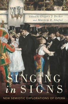 Hardcover Singing in Signs: New Semiotic Explorations of Opera Book