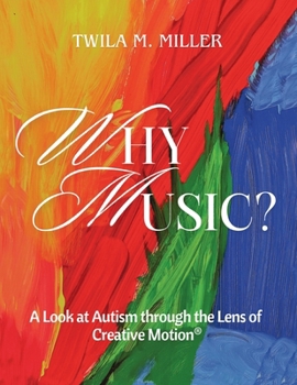 Why Music? A Look at Autism Through the Lens of Creative Motion