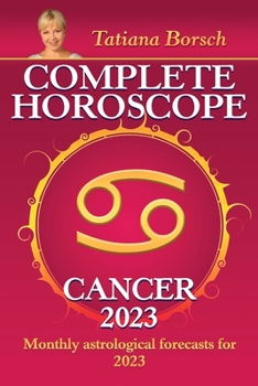 Paperback Complete Horoscope Cancer 2023: Monthly astrological forecasts for 2023 Book