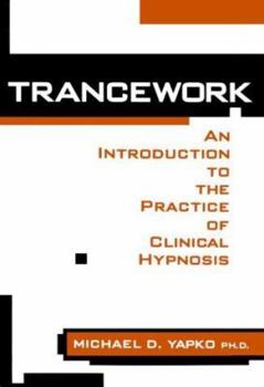 Hardcover Trancework: An Introduction to the Practice of Clinical Hypnosis Book