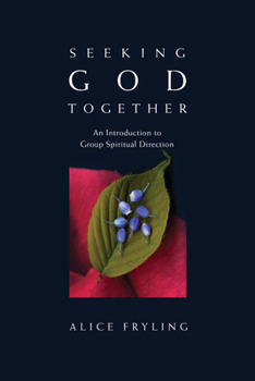 Paperback Seeking God Together: An Introduction to Group Spiritual Direction Book
