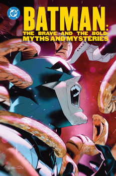 Paperback Batman: The Brave and the Bold: Myths and Mysteries Book