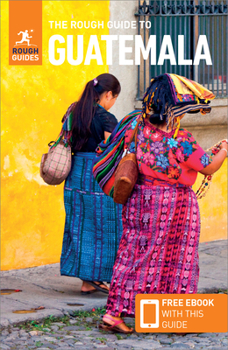 Paperback The Rough Guide to Guatemala (Travel Guide with Free Ebook) Book