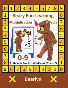 Paperback Beary Fun Learning Multiplication Facts 0-9 Arithmetic Practice Workbook (Grade 2): Al-Bear Einstein Math Book