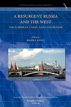 A Resurgent Russia and the West: The European Union, NATO and Beyond