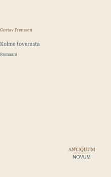 Kolme toverusta: Romaani (Finnish Edition)