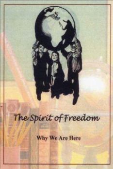 Paperback The Spirit of Freedom: Why We Are Here Book