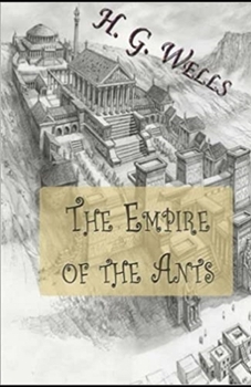 Paperback The Empire of the Ants Annotated Book