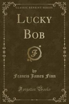 Lucky Bob - Book #1 of the Lucky Bob