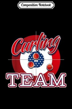 Composition Notebook: Support Curling Sports Team Funny Ice Lover Gift  Journal/Notebook Blank Lined Ruled 6x9 100 Pages