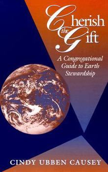 Paperback Cherish the Gift: A Congregational Guide to Earth Stewardship Book
