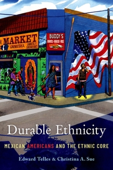 Paperback Durable Ethnicity: Mexican Americans and the Ethnic Core Book