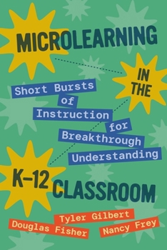 Paperback Microlearning in the K-12 Classroom: Short Bursts of Instruction for Breakthrough Understanding Book