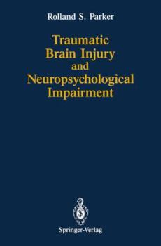 Paperback Traumatic Brain Injury and Neuropsychological Impairment: Sensorimotor, Cognitive, Emotional, and Adaptive Problems of Children and Adults Book