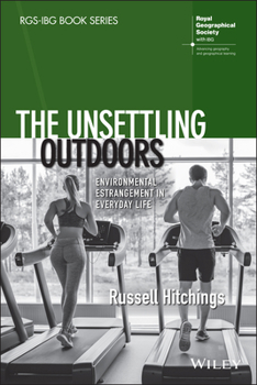 Paperback The Unsettling Outdoors: Environmental Estrangement in Everyday Life Book