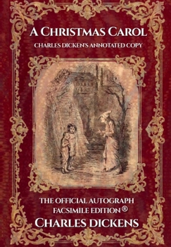 Hardcover A Christmas Carol: Charles Dickens's Annotated Copy The Official Autograph Facsimile Edition(R) Book