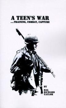 Paperback A Teen's War: Training, Combat, Capture Book