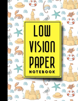 Low Vision Paper Notebook: vision handwriting paper, Low Vision Writing Aids, Cute Beach Cover, 8.5" x 11", 200 pages