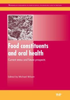 Food Constituents and Oral Health: Current Status and Future Prospects - Book  of the Woodhead Publishing Series in Food Science