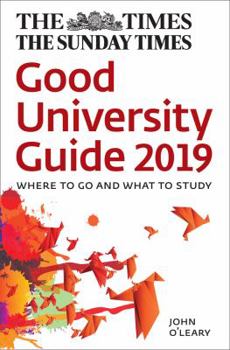 Paperback The Times Good University Guide 2019: Where to Go and What to Study Book