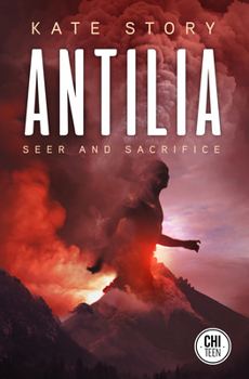 Antilia: Seer and Sacrifice - Book #2 of the Antilia