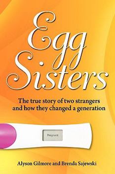 Paperback Egg Sisters: The true story of two strangers and how they changed a generation Book