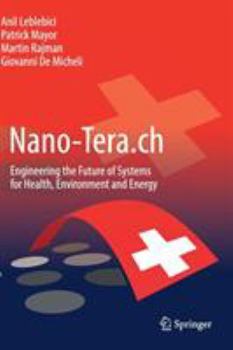 Hardcover Nano-Tera.Ch: Engineering the Future of Systems for Health, Environment and Energy Book