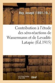 Paperback Contribution À l'Étude Des Séro-Réactions de Wassermann Et de Levaditi-Latapie, Leur Valeur [French] Book