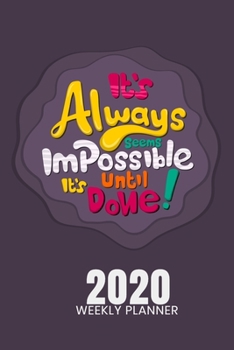 Paperback 2020 Weekly Planner: 52 weeks Calendar Schedule Organizer Appointment Journal Notebook and Action day with Motivation Quote Cover Book