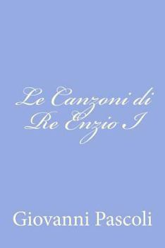 Paperback Le Canzoni di Re Enzio I [Italian] Book