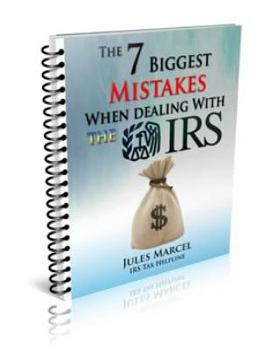 Paperback The 7 Biggest Mistakes When Dealing With The IRS Book