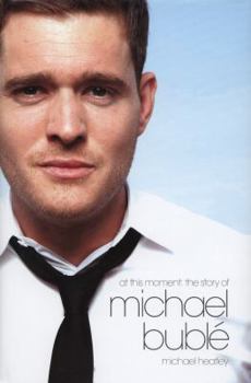 Hardcover At This Moment: The Michael Buble Story Book