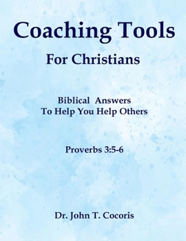 Paperback Coaching Tools for Christians : Biblical Answers to Help You Help Others Book