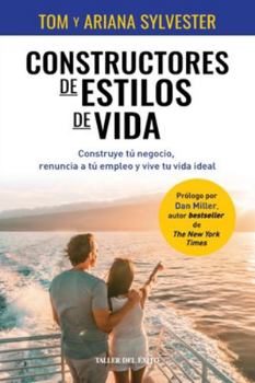 Paperback Constructores de estilos de vida: Construye tu negocio, renuncia a tu empleo y vive tu vida ideal [Spanish] Book