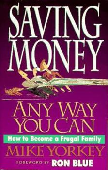 Paperback Saving Money Any Way You Can: How to Become a Frugal Family Book