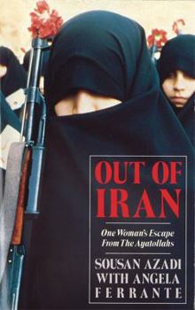 Paperback Out of Iran: One Woman's Escape from the Ayatollahs REV. Ed. New Ed Pub: Warner Book