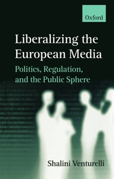 Hardcover Liberalizing the European Media Book