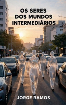 Os Seres dos Mundos Intermediários (Portuguese Edition)
