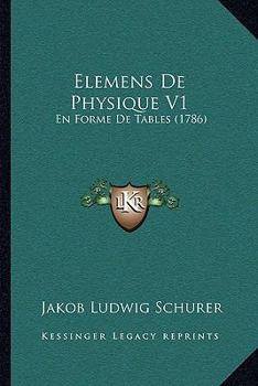 Paperback Elemens De Physique V1: En Forme De Tables (1786) [French] Book