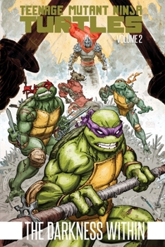 Paperback Teenage Mutant Ninja Turtles Volume 2: The Darkness Within Book