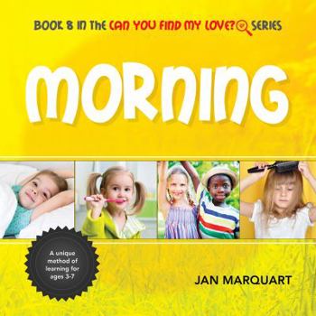 Hardcover Morning: Book 8 in the Can You find My Love? Series Book